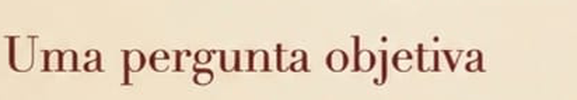 O item Uma pergunta objetiva recortado da arte original